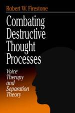 Combating Destructive Thought Processes af Robert W. Firestone