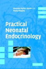Practical Neonatal Endocrinology af Amanda (University of Cambridge) Ogilvy-Stuart