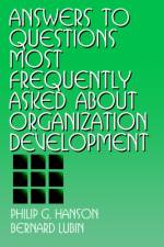 Answers to Questions Most Frequently Asked about Organization Development af Philip G. Hanson