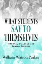 What Students Say to Themselves af William W. Purkey
