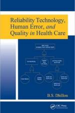 Reliability Technology, Human Error, and Quality in Health Care af B.S. Dhillon