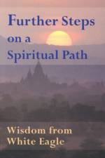 Further Steps on a Spiritual Path af White Eagle