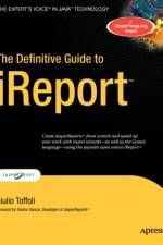 The Definitive Guide to iReport af Giulio Toffoli
