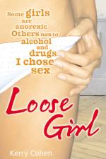 Loose Girl af Kerry Cohen