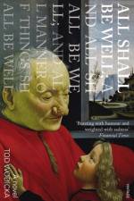 All Shall Be Well; And All Shall Be Well; And All Manner of Things Shall Be Well af Tod Wodicka