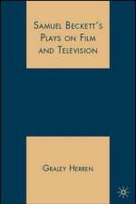 Samuel Beckett's Plays on Film and Television af G. Herren