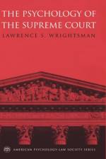 The Psychology of the Supreme Court af Lawrence S. (Professor of Psychology Wrightsman
