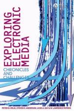 Exploring Electronic Media af Peter B. (Central Michigan University) Orlik