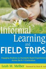 Informal Learning and Field Trips af Leah M. Melber