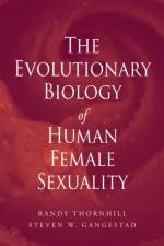 The Evolutionary Biology of Human Female Sexuality af Randy (Distinguished Professor of Biology Thornhill