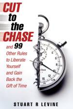 Cut to the Chase af Stuart R. Levine
