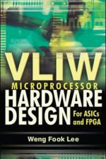 VLIW Microprocessor Hardware Design af Lee Weng Fook