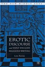 Erotic Discourse and Early English Religious Writing af L. Farina