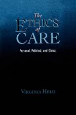 The Ethics of Care af Virginia (Distinguished Professor of Philosophy Held