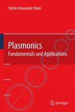 Plasmonics: Fundamentals and Applications af Stefan Alexander Maier