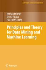 Principles and Theory for Data Mining and Machine Learning af Bertrand Clarke