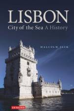 Lisbon: City of the Sea af Jack Malcolm
