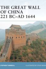 The Great Wall of China 221 BC-AD 1644 af Stephen (Author) Turnbull