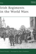 Irish Regiments in the World Wars af David Murphy