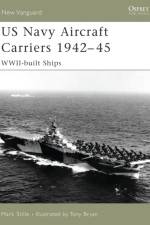 US Navy Aircraft Carriers 1939-45 af Mark Stille