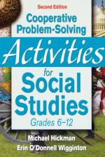 Cooperative Problem-Solving Activities for Social Studies, Grades 6-12 af Michael Hickman