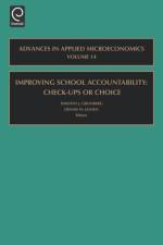 Improving School Accountability - Check-Ups or Choice