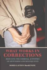 What Works in Corrections af Doris Layton (University of Maryland MacKenzie