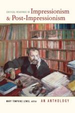 Critical Readings in Impressionism and Post-Impressionism af Philip G. Nord