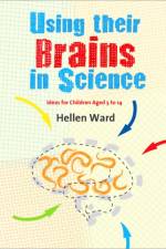Using their Brains in Science af Hellen Ward