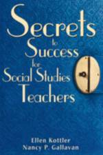Secrets to Success for Social Studies Teachers af Ellen Kottler