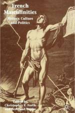 French Masculinities af Christopher E. Forth