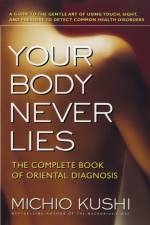 Your Body Never Lies af Michio Kushi