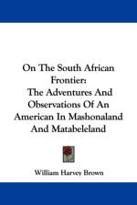 On The South African Frontier af William Harvey Brown