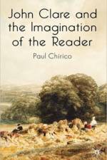 John Clare and the Imagination of the Reader af P. Chirico