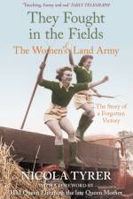 They Fought in the Fields: The Women's Land Army af Nicola Tyrer