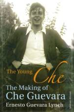 The Young Che af Ernesto Guevara Lynch