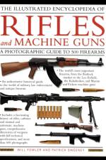 Illustrated Encyclopedia of Rifles and Machine Guns af William Fowler