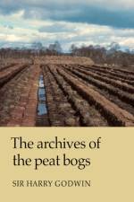 The Archives of Peat Bogs af Harry Godwin