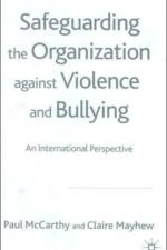 Safeguarding the Organization Against Violence and Bullying af C. Mayhew