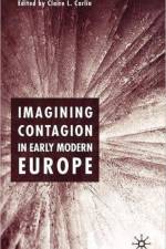 Imagining Contagion in Early Modern Europe af Claire L. Carlin