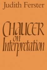 Chaucer on Interpretation af Judith Ferster