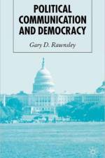 Political Communication and Democracy af G. Rawnsley