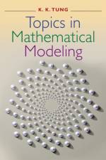 Topics in Mathematical Modeling af Ka-Kit Tung