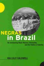 Negras in Brazil af Kia Lilly Caldwell
