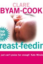 Top Tips for Breast Feeding af Clare Byam-Cook