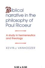 Biblical Narrative in the Philosophy of Paul Ricoeur af Kevin J. (Trinity Evangelical Divinity School (Teds)) Vanhoozer