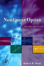 Nonlinear Optics af Robert W. (Professor of Optics and Physics Boyd