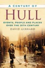 A Century of Hull af David Gerrard