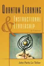Quantum Learning & Instructional Leadership in Practice af John Parks Le Tellier