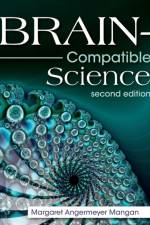 Brain-Compatible Science af Margaret Angermeyer Mangan